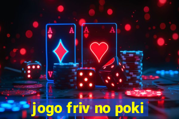 jogo friv no poki